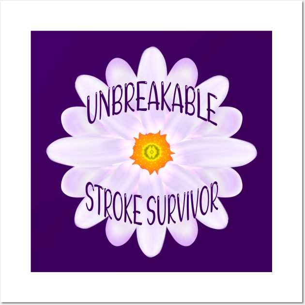 Unbreakable Stroke Survivor Wall Art by MoMido